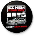 printfashion ez nem csak egy autó ez egy MERCEDES - Kitűző, hűtőmágnes - Fekete (18236692)