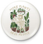 printfashion More plant less people - Kitűző, hűtőmágnes - Fehér (18461164)