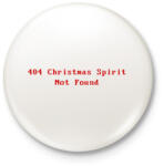 printfashion 404 Christmas Spirit Not Found - Kitűző, hűtőmágnes - Fehér (18056112)