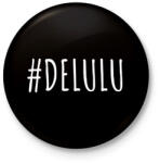 printfashion #delulu - fehér - Kitűző, hűtőmágnes - Fekete (18276078)
