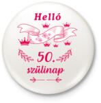 printfashion Helló 50. szülinap pink - Kitűző, hűtőmágnes - Fehér (18069182)