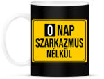 printfashion 0 Nap szarkazmus nélkül - Bögre - Fekete (18197069)