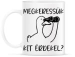 printfashion MEGKERESSÜK KIT ÉRDEKEL - Bögre - Fehér (18471677)