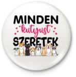printfashion Minden kutyust szeretek - Kitűző, hűtőmágnes - Fehér (18323279)