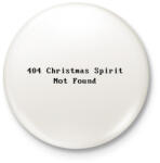 printfashion 404 Christmas Spirit Not Found - Kitűző, hűtőmágnes - Fehér (18054782)