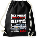printfashion ez nem csak egy autó ez egy bmw - Sportzsák, Tornazsák - Fekete (18232256)