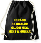 printfashion Inkább az unalom öljön meg mint a munka - Sportzsák, Tornazsák - Fekete (18222638)