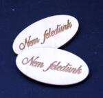  Gravírozott ovál tábla Nem feledünk 5x2, 5 cm /302