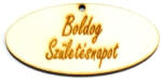  Natúr fa ovális tábla 'Boldog Születésnapot' felirattal. Mérete: 7x3, 5 cm