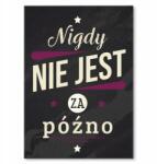 SteelPoster Fém poszter Soha nem késő Tábla 30 x 42 cm +ajándék (plakat dekoracyjny, metalowa tablica, szyld)