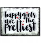 SteelPoster Fém poszter happy girls are prettiest Tábla 30 x 42 cm +ajándék (plakat dekoracyjny, metalowa tablica, szyld)