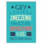 SteelPoster Fém poszter Amikor fáradtnak érzed magad Tábla 30 x 42 cm +ajándék (plakat dekoracyjny, metalowa tablica, szyld)