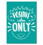 SteelPoster Fém poszter Positive vibes only Tábla Tepsi 22 x 31 cm +ajándék (plakat dekoracyjny, metalowa tablica, szyld)