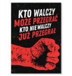 SteelPoster Fém poszter Aki nem harcol, már elvesztette a lemezt 22 x 31 cm +ajándék (plakat dekoracyjny, metalowa tablica, szyld)