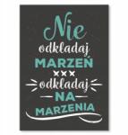 SteelPoster Fém poszter Tedd félre az álmaidat Tábla Tepsi 22 x 31 cm +ajándék (plakat dekoracyjny, metalowa tablica, szyld)