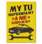 SteelPoster Fém poszter MI Itt Javítjuk A Táblát Tepsi 30 x 42 cm +ajándék (plakat dekoracyjny, metalowa tablica, szyld)