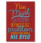 SteelPoster Fém poszter Ne gondolkodj túl sokat Tábla 30 x 42 cm +ajándék (plakat dekoracyjny, metalowa tablica, szyld)
