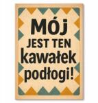 SteelPoster Fém poszter Az enyém ez a padlódarab! Tábla 30 x 42 cm +ajándék (plakat dekoracyjny, metalowa tablica, szyld)