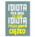 SteelPoster Fém poszter hülye nem tudja Tábla Tepsi 42 x 59, 4 cm +ajándék (plakat dekoracyjny, metalowa tablica, szyld)