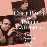 Chet Baker & Philip Catherine - There'll Never Be Another You (Anniversary/Limited Edition) (Blue Coloured) (180 g) (LP) (<![CDATA[8719262044036]]>)