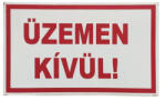  Üzemen kívül! (Fehér) 100x60mm öntapadó matrica