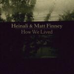 Heinali & Matt Finney - How We Lived (LP) (0647603398419)