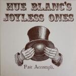 Hue Blanc's Joyless Ones - Fait Accompli (LP) (3481573811496)