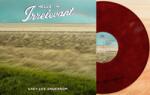Anderson, Kacy Lee Hello, I'm Irrelevant (Dark Sorrel Red Vinyl)