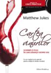 Paralela 45 Cartea vinurilor. Schimba-ti felul in care gandesti despre vin! editie noua, Matthew Jukes (1337)