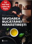 UNIVERS Savoarea bucatariei manastiresti, Monahul Efrem Derventinul (5844)