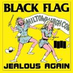 Black Flag Jealous Again - facethemusic - 11 990 Ft