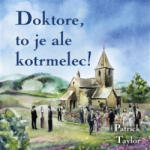 Tympanum Doktore, to je ale kotrmelec! | Patrick Taylor
