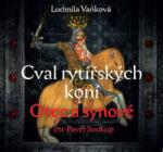 Ludmila Vaňková Cval rytířských koní Otec a synové