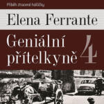 Elena Ferrante Geniální přítelkyně 4 - Příběh ztracené holčičky