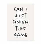  Shein Poszter Felirat Can I Just Finish This Game 0KV S07__30X40
