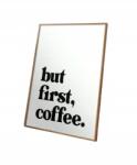  Shein Poszter Vászon Felirat But First, Coffee Iut S07__20X30