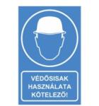  munkavédelmi tábla pvc 160x250 védősisak használata kötelező