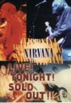 Nirvana Live! Tonight! Sold Out!