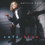 Patricia Barber Cafe Blue - livingmusic - 110,00 RON