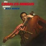 Charles Mingus The Charles Mingus Quintet + Max Roach (180g)