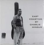 Charles Mingus East Coasting