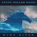 Steve Miller Band Wide River