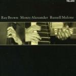 Ray Brown / Monty Alexander / Russell Malone