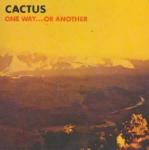 Cactus One Way. . . or Another - livingmusic - 57,00 RON