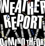 Weather Report Domino Theory