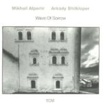 ECM Mikhail Alperin, Arkady Shilkloper: Wave Of Sorrow