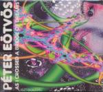 BMC Eötvös Péter: Eötvös Péter: As I Crossed A Bridge Of Dreams CD+DVD