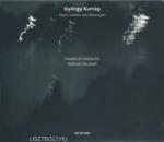 ECM Kurtág György: Kurtág György: Signs, Games and Messages, Hölderlin-Gesänge