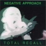Negative Approach Total Recall