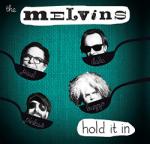 Melvins HOLD IT IN - facethemusic - 4 590 Ft